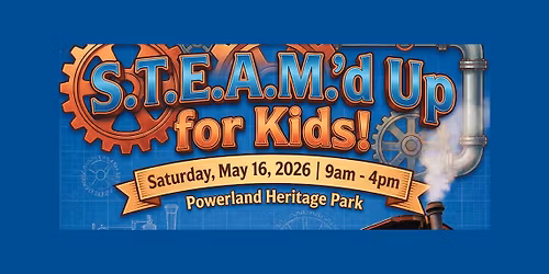 S.T.E.A.M.'d Up for Kids: Science, Fun & History! \ud83d\ude82\ud83e\udd16