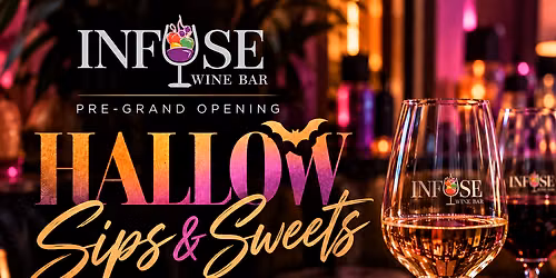 Hallow Sips & Sweets : Infuse Wine Bar Pre Grand Opening Event