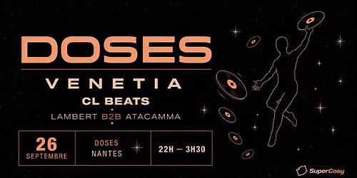 DOSES \u2014 VENETIA \u2219 CL BEATS \u2219 LAMBERT B2B ATACAMMA