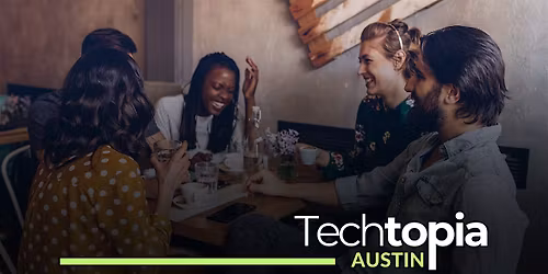 Techtopia Austin's Social: Meet, Mingle, Innovate