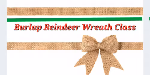Burlap Reindeer Wreath Class