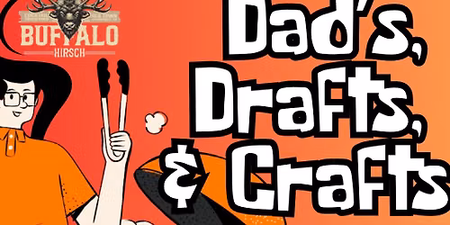 Dads, Drafts & Crafts Vendor Market