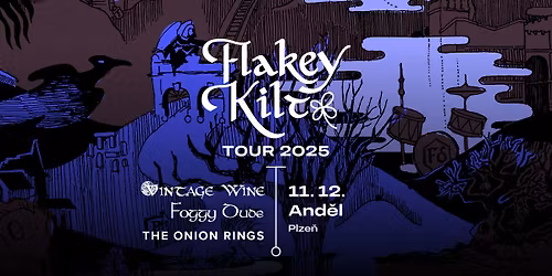 Flakey Kilt Tour 2025: Vintage Wine + Foggy Dude + The Onion Rings | And\u011bl, Plze\u0148