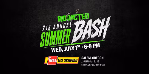 Addicted Summer Bash @ Les Schwab Salem