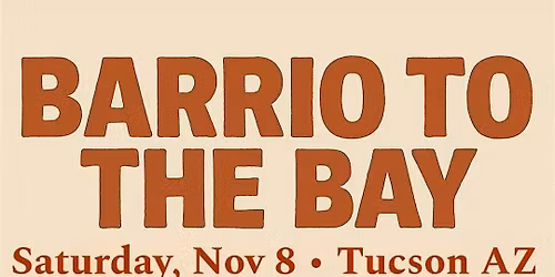 Barrio To The Bay Hip Hop Night Tucson