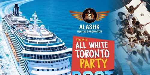 ALL WHITE TORONTO BOAT CRUISE 9TH EDITION...