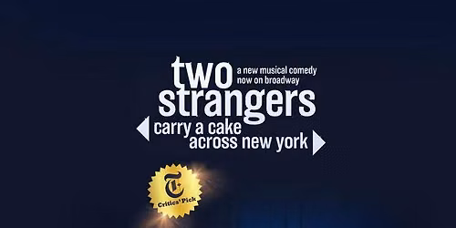 Two Strangers (Carry A Cake Across New York) at Longacre Theatre