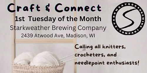 Craft & Connect @ Starkweather Brewery, 1st Tuesday of the Month