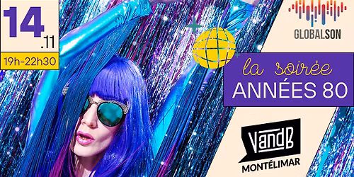 SOIR\u00c9E ANN\u00c9ES 80 AU VANDB MONT\u00c9LIMAR
