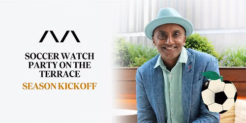 KICKOFF Soccer Watch Party on the Terrace with Marcus Samuelsson \u26bd