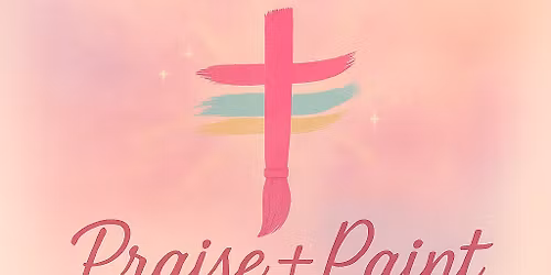 Praise + Paint \u2014 CHICAs Worship Night \ud83c\udfa8\u2728\u271d\ufe0f