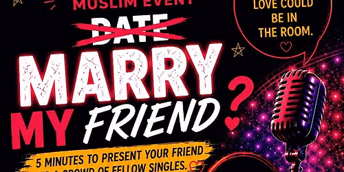 Marry My Friend - Muslim Edition