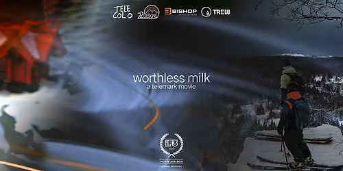 "worthless milk" Telemark Film Premiere w TELE COLO (EagleVail, CO - 11\/3)