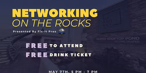 Networking On The Rocks: The Rooftop Edition Presented by Fix-It Pros LLC