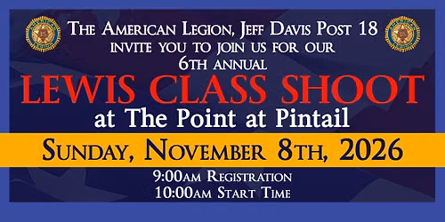 American Legion Jeff Davis Post 18 6th Annual Lewis Class Shoot!