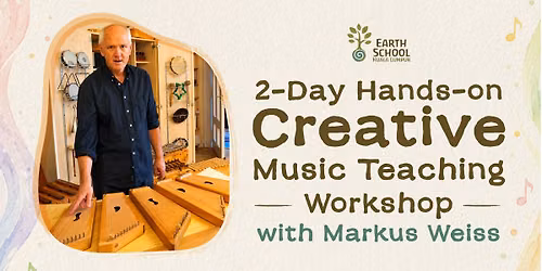 2-Day Creative Music Teaching Workshop with Markus Weiss