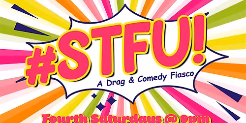 lolgbt+ Presents: #STFU! - Drag Lip-sync & Stand-Up Comedy Show