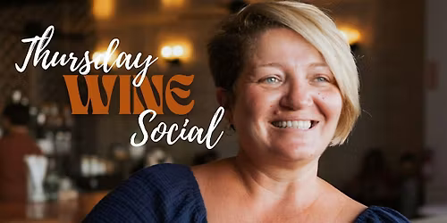 Thursday Wine Social - for curious palates and savory conversations