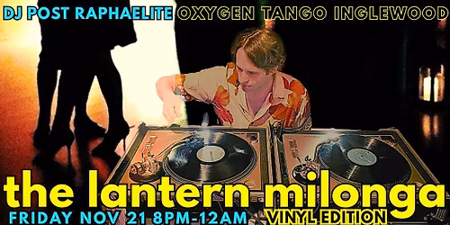 Lantern Vinyl Milonga with DJ Post Raphaelite!