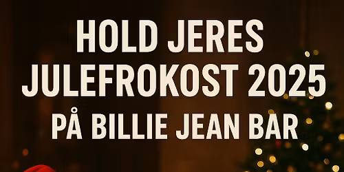 **F\u00c5 PLADSER TILBAGER** Julefrokost p\u00e5 Billie Jean Bar