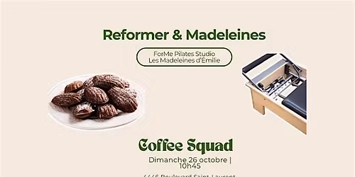 Reformer & Madeleines -  @Coffee Squad