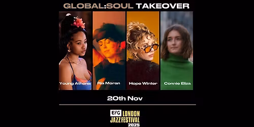 Global Soul Takeover: Young Athena, Ria Moran, Hope Winter & Connie Eliza