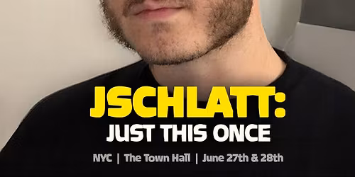 J Schlatt - Just This Once at Town Hall New York