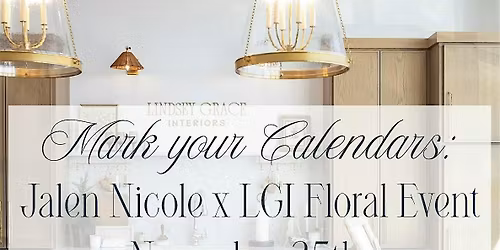 Jalen Nicole x Lindsey Grace Interiors Fall Floral Event