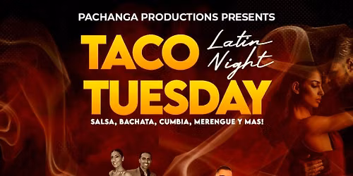 TACO TUESDAYS - LATIN NIGHT