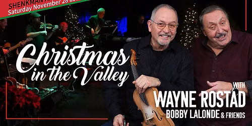 Christmas In The Valley with Wayne Rostad - Orl\u00e9ans