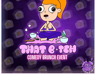 THAT B*TCH! - A BASIC B*TCH BRUNCH