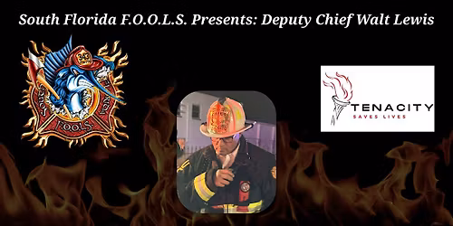 South Florida F.O.O.L.S. Presents: Deputy Chief Walt Lewis