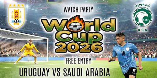 Uruguay vs Saudi Arabia Watch Party |  25 FT Screen + Free Entry + Food