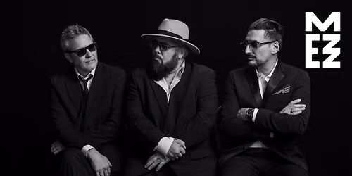 Fun Lovin' Criminals in MEZZ