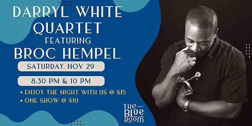 Darryl White Quartet Featuring Broc Hempel