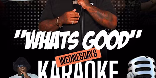 What\u2019s good Wednesday's Karaoke