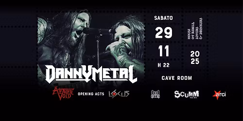 Danny Metal @ Scumm Cave Room \u2022 opening act Aether Void, Locus \u2022 Sabato 29\/11