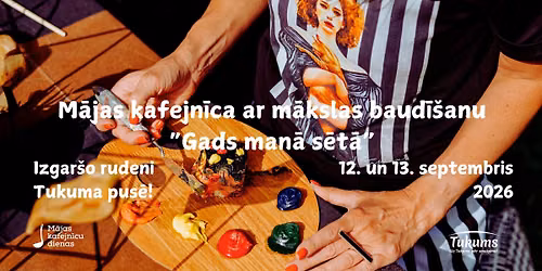 Mākslas kafejnīca ar mākslas baudīšanu "Gads manā sētā"