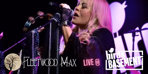 Fleetwood Max Live @ Bird's Basement