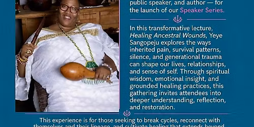 Unfinished Business: Healing Ancestral Wounds-Lecture Series