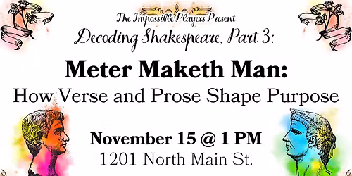 Meter Maketh Man: How Verse and Prose Shape Purpose (Decoding Shakespeare Series, Part 3)