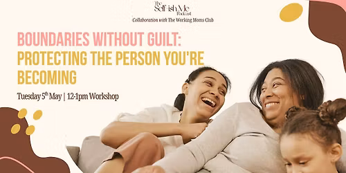 Boundaries Without Guilt: Protecting the Person You're Becoming
