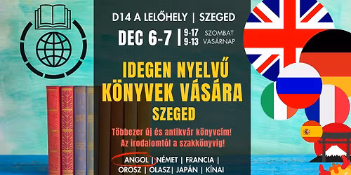 Idegen nyelv\u0171 k\u00f6nyvek v\u00e1s\u00e1ra | D14 Szeged | DEC 6-7