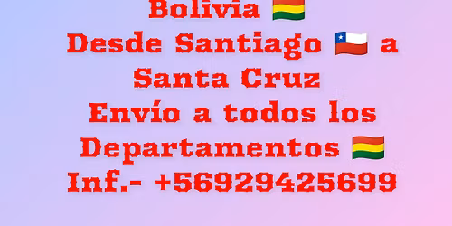 Encomiendas para Bolivia \ud83c\udde7\ud83c\uddf4 desde Santiago de Chile 