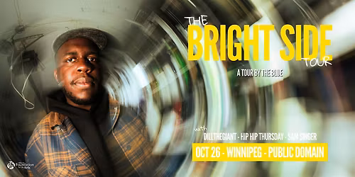 The Blue (Live in Winnipeg) w\/ DILLTHEGIANT, Hip Hip Thursday, & Sam Singer