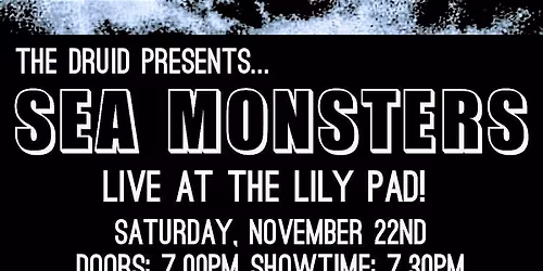 SEA MONSTERS - LIVE AT THE LILYPAD!