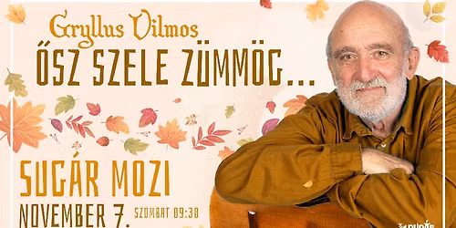 Gryllus Vilmos: \u0150sz szele z\u00fcmm\u00f6g... \/\/ SUG\u00c1R MOZI