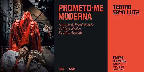 PROMETO-ME MODERNA, a partir de FRANKENSTEIN de Mary Shelley | De Alice Azevedo, no Teatro S\u00e3o Luiz