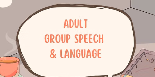 Adult Group Speech & Language