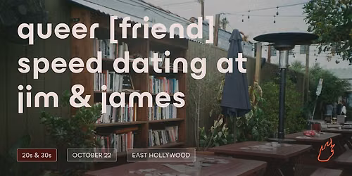 Friend or Flame Queer Friend Speed Dating | E Hollywood | 20s & 30s
